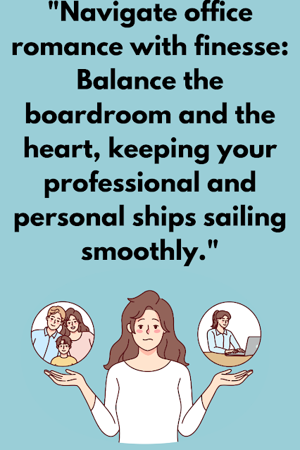 Navigate office romance with finesse Balance the boardroom and the heart, keeping your professional and personal ships sailing smoothly.