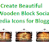 Wooden Block Social Media Icons Widget For Blogger