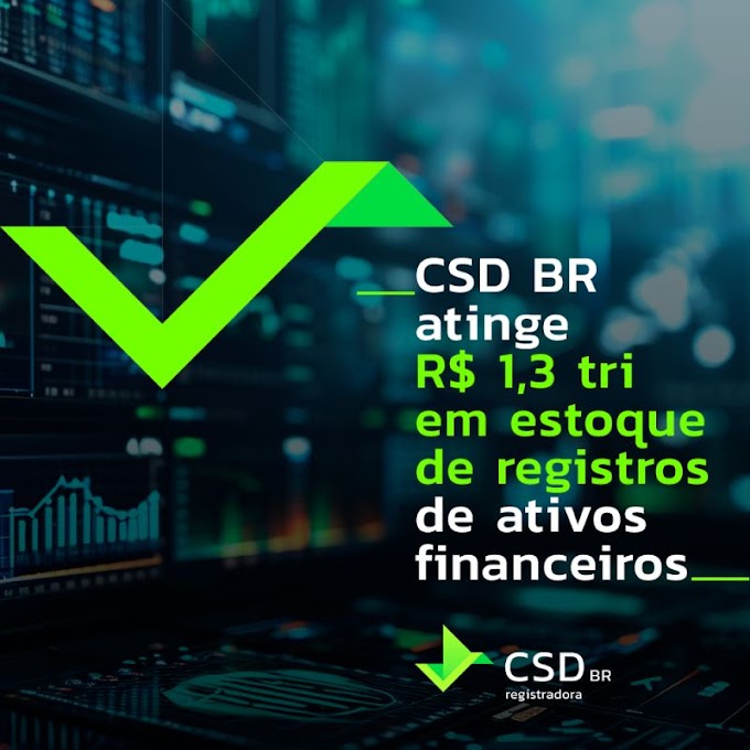 Emergindo como Concorrente da B3, CSD BR Alcança R$ 1,3 trilhão em Registros de Ativos Financeiros