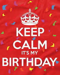 Keep Calm Is My Birthday