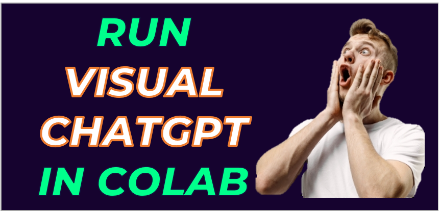 Run Visual ChatGPT with Colab