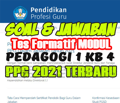 SOAL DAN JAWABAN TES FORMATIF MODUL PEDAGOGI 1 KB 4 PPG 2021 TERBARU KURIKULUM PENDIDIKAN INDONESIA