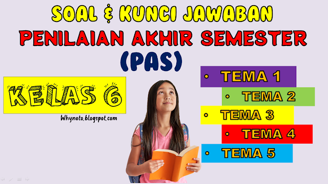 Soal dan Jawaban Penilaian Akhir Semester 1 (PAS) Kelas 6 Tema 1 2 3 4 5