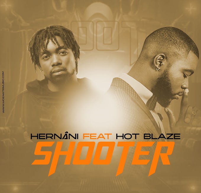 Hernâni da Silva Feat Hot Blaze - Shooter [DOWNLOAD 2022] by Moz Arte Music