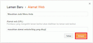 Masukkan alamat blog yang dituju (url) pada kotak yang tersedia. Masukkan juga judul menu pada kotak yang tersedia, lalu klik 'Simpan'. (Gambar tidak terlihat? Klik kanan tulisan ini, lalu pilih 'Reload Image')