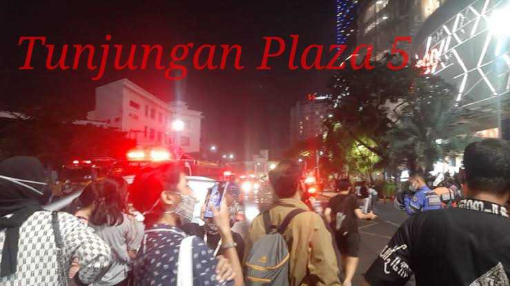 Kebakaran Tunjungan Plaza 5 Surabaya