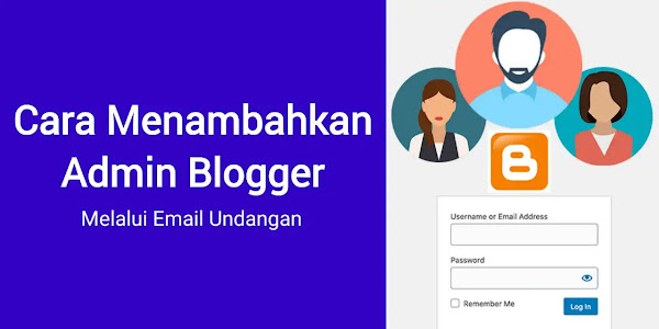 Cara Undang Email Baru Jadi Admin Blogger
