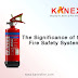 The Significance of the Fire Safety System