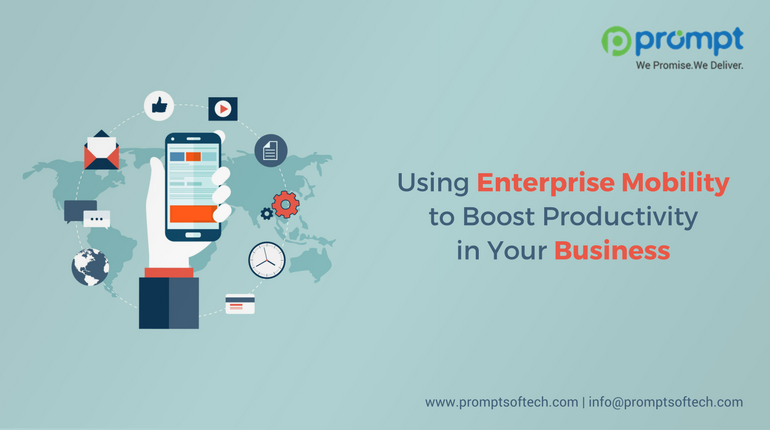 Using Enterprise Mobility to Boost Productivity in Your Business