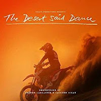 New Soundtracks: THE DESERT SAID DANCE (Andrew Lancaster & Jackson Milas)