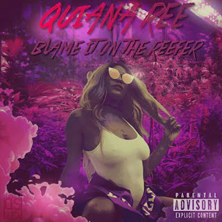 Quiana Ree,  Blame It On The Reefer,  Joey Sosa,  Todd Uno,  New Music Alert,  Hip Hop Everything, Team Bigga Rankin, Promo Vatican, Indie Music Blast, New Hip Hop, Indie Hotspot, New Single, 