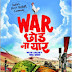 War Chhod Na Yaar (2013) movie free download