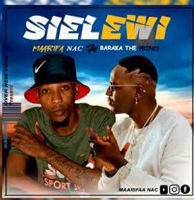 New Song Performed by Maarifa N A C Ft Baraka The Prince. The song titled as SIELEWI. Enjoy Listen and Download Free All New Mp3 Songs from Tanzania 2020.