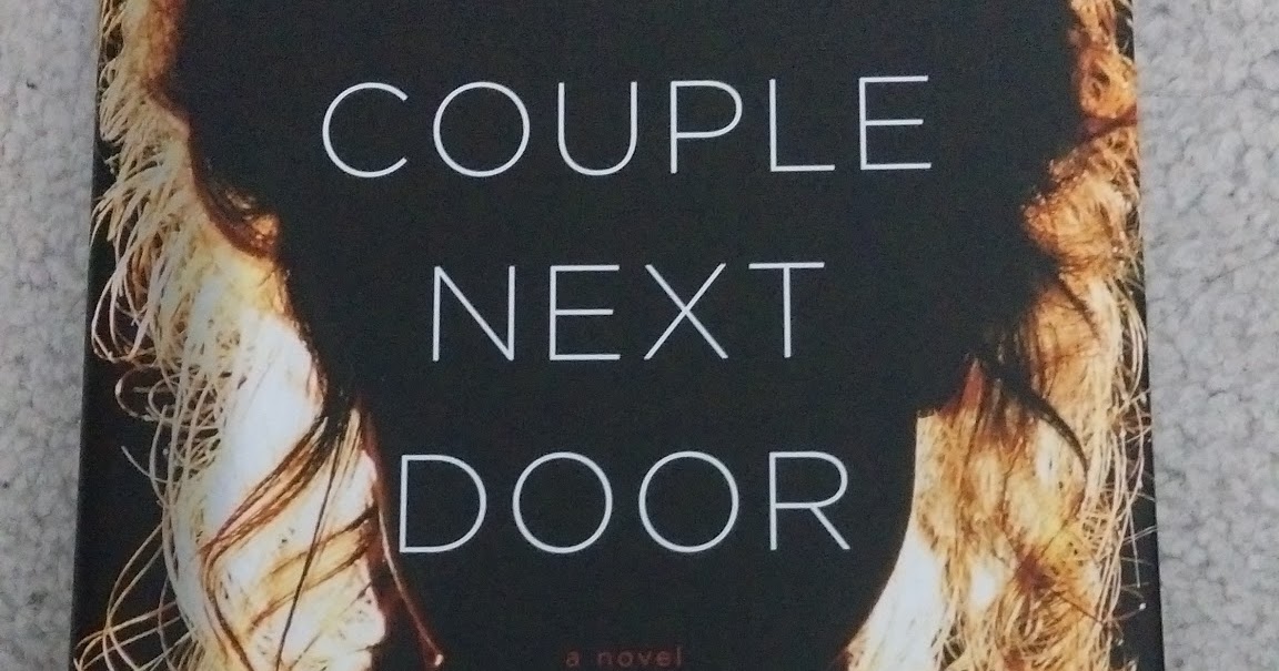 Summary Of Things The Couple Next Door By Shari Lapena