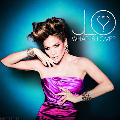 Jennifer Lopez - What Is Love Lyrics