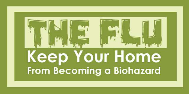 Image: The Flu: Keep Your Home From Becoming A Biohazard