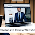 Regardless of Your Business Type, Here Are 5 Compelling Reasons to Have a Website