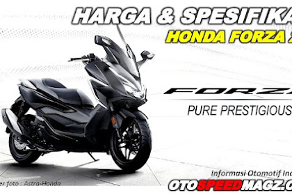 Motor Touring Berkelas..!! Intip Harga & Spesifikasi Skutik Premium Honda Forza 250 cc 
