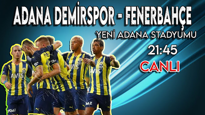 Adana Demirspor – Fenerbahçe maçını canlı izle