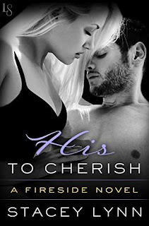 His to Cherish: A Fireside Novel by Stacey Lynn