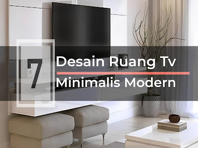 7 Ide Desain Ruang Tv Minimalis Modern Paling Aesthetic