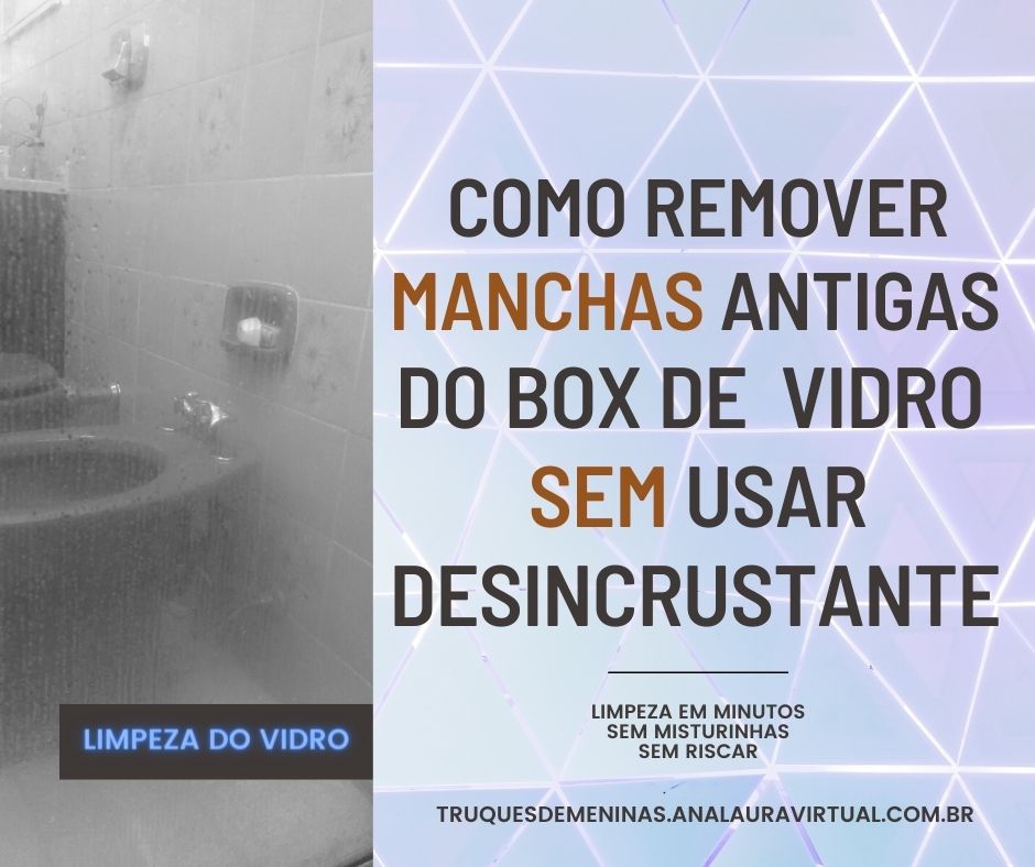 Remover manchas antigas do box de vidro sem usar desincrustante