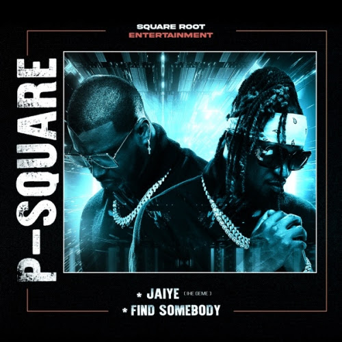 P-Square - Find Somebody (Afro Pop 2022)