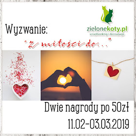 http://sklepzielonekoty.blogspot.com/2019/02/wyzwanie-z-miosci-do.html