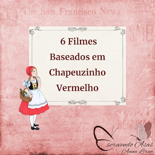 6 Filmes Baseados em Chapeuzinho Vermelho