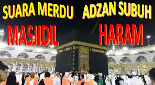 Suara Merdu Adzan Subuh di Masjidil Haram