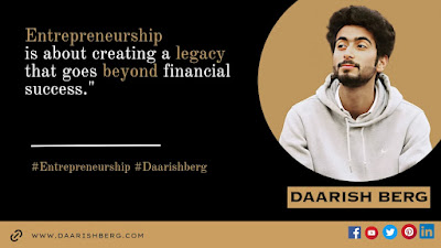 10 powerful Gems of Wisdom by Daarish Berg to Master the art of entrepreneurship.