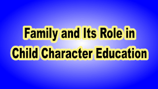 Family and Its Role in Child Character Education