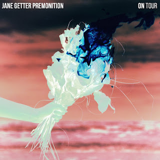 Jane Getter Premonition - 2017 - On Tour