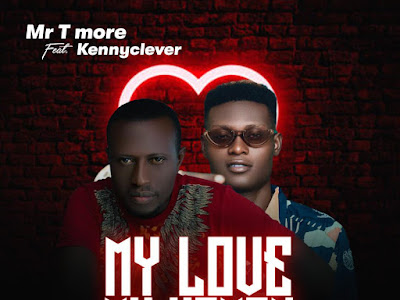 [MUSIC] MR T MORE FT. KENNYCLEVER MY LOVE MY WOMAN