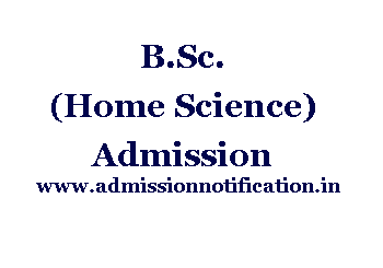 B.Sc. (Home Science) Admission CURRENT_YEAR Application Form, Dates, Eligibility,Pattern, Syllabus