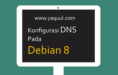 Konfigurasi DNS Server Pada Debian 8 