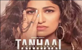 Tanhaai Lyrics in English - Tulsi Kumar