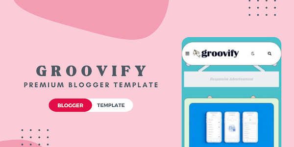 Groovify Premium Blogger Template for FREE Download