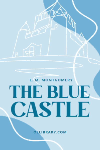 The Blue Castle by Lucy Maud Montgomery