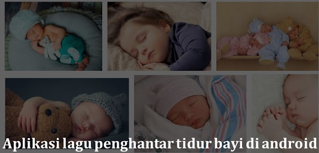 aplikasi lagu penghantar tidur bayi terbaik di android