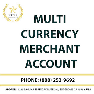 Multi curreny merchant account 2022 | 5starprocessing