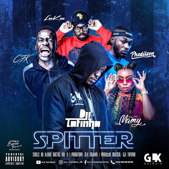 Dji Tafinha - Spitter (Feat. CFK, Look-Cem, Mamy & Phedilson Ananás) (Rap) [Baixar Música] • Tio Bumba Produções - O Melhor Da Net