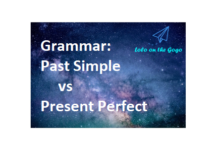 Grammar: Past Simple versus Present Perfect