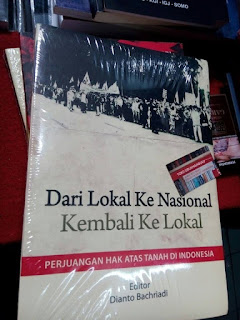 Jual Buku Dari lokal ke nasional kembali ke lokal: perjuangan hak atas tanah di Indonesia Editor Dianto Bachriadi