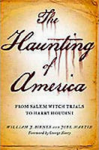 The Haunting Of America From The Salem Witch Trials To Harry Houdini