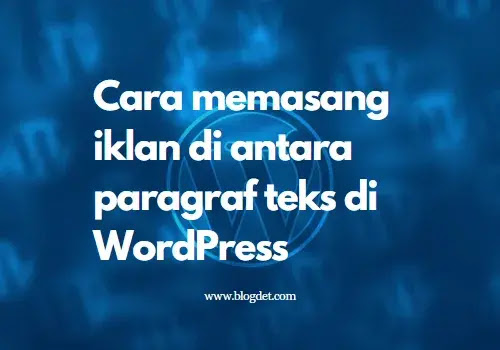 Cara memasang iklan di antara paragraf teks di WordPress