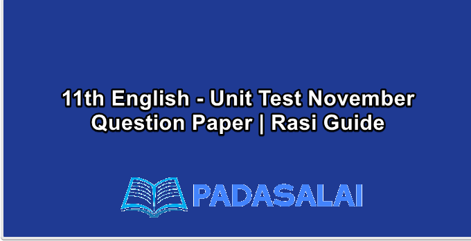 11th English - Unit Test November Question Paper | Rasi Guide