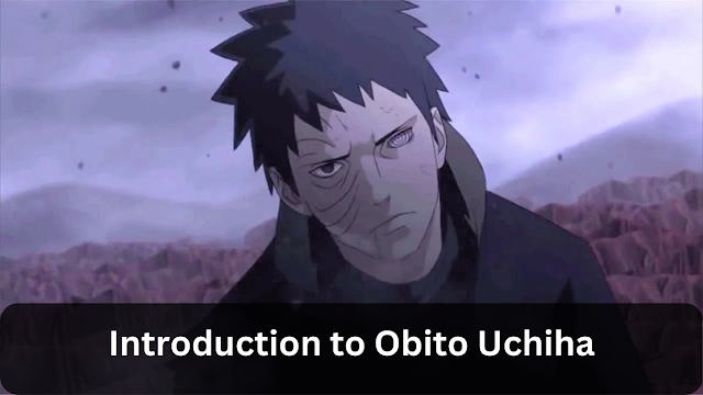 Introduction to Obito Uchiha