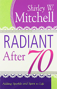 Radiant After 70