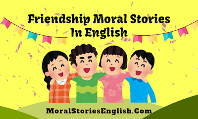 Friendship Moral Stories In English